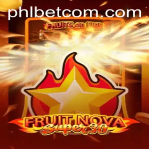Explore the Exciting World of FruitrNovaSupe30 on PHLBet