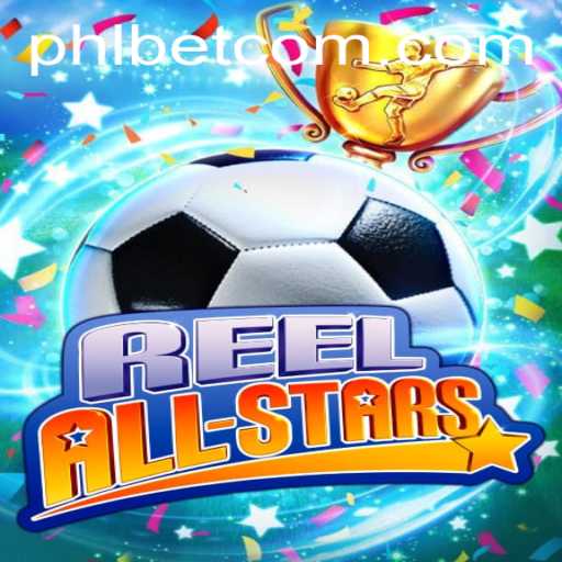 ReelAllStars: An Immersive Gaming Experience with PHLBet PH